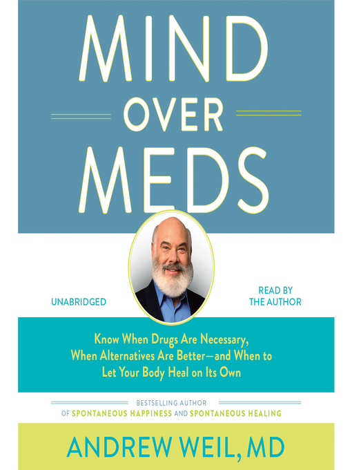 Title details for Mind Over Meds by Andrew Weil - Wait list